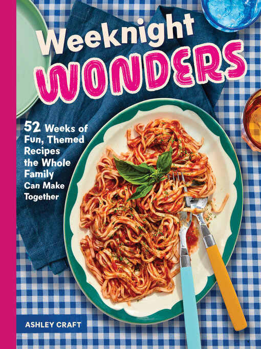 Title details for Weeknight Wonders by Ashley Craft - Available